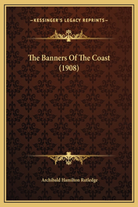 Banners Of The Coast (1908)