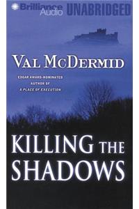 Killing the Shadows