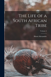 Life of a South African Tribe; Volume 2