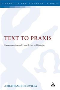 Text to PRAXIS: Hermeneutics and Homiletics in Dialogue