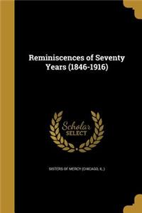 Reminiscences of Seventy Years (1846-1916)