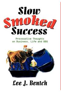 Slow Smoked Success