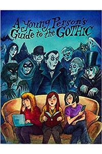 A Young Person's Guide to the Gothic