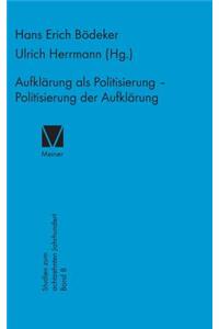 Aufklärung als Politisierung - Politisierung der Aufklärung