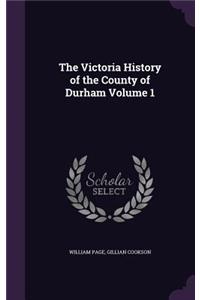 The Victoria History of the County of Durham Volume 1