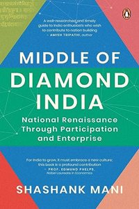 Middle of Diamond India : National Renaissance through Participation and Enterprise