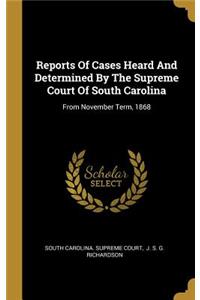 Reports Of Cases Heard And Determined By The Supreme Court Of South Carolina