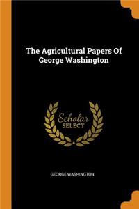 The Agricultural Papers of George Washington