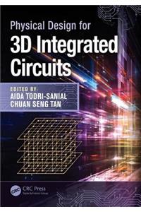 Physical Design for 3D Integrated Circuits