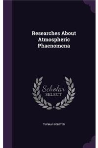 Researches About Atmospheric Phaenomena