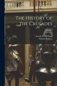 History of the Crusades; Volume 1