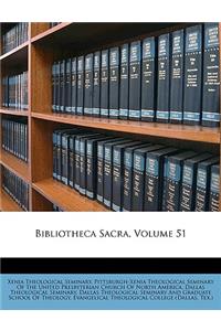 Bibliotheca Sacra, Volume 51