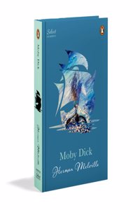 Penguin Select Classics: Moby Dick: (Original, Unabridged Classic, Premium Hardbound Collector's Edition, Ideal for Gifting)