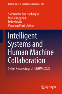 Intelligent Systems and Human Machine Collaboration: Select Proceedings of Icishmc 2022