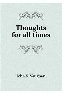 Thoughts for All Times