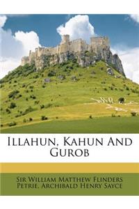 Illahun, Kahun and Gurob