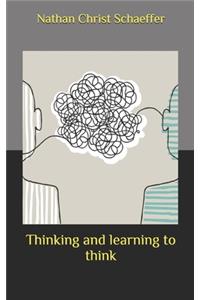 Thinking and learning to think