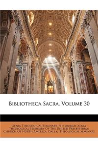 Bibliotheca Sacra, Volume 30