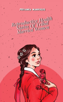 Reproductive Health Status of Tribal Married Women