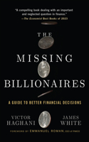 The Missing Billionaires: A Guide to Better Financial Decisions