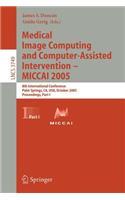 Medical Image Computing and Computer-Assisted Intervention - Miccai 2005