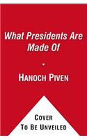 What Presidents Are Made of