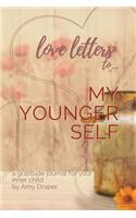 Love Letters to My Younger Self