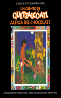 Un cuento de Quetzalcoatl Acerca del Chocolate