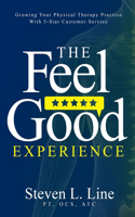 Feel-Good Experience: Growing Your Physical Therapy Practice with 5-Star Customer Service