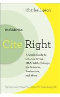 Cite Right, Second Edition: A Quick Guide to Citation Styles--Mla, Apa, Chicago, the Sciences, Professions, and More