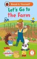 Ladybird Class - Letâ€™s Go to the Farm: Read It Yourself - Level 1 Early Reader