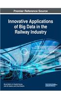 Innovative Applications of Big Data in the Railway Industry