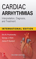 Cardiac Arrhythmias: Interpretation, Diagnosis and Treatment, 2nd Edition