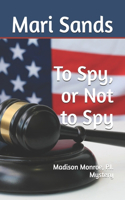 To Spy, or Not to Spy